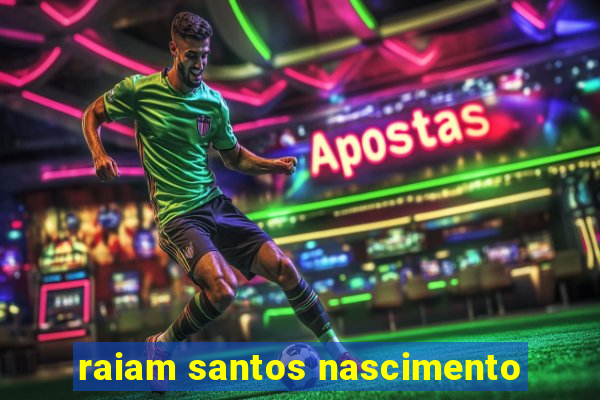 raiam santos nascimento